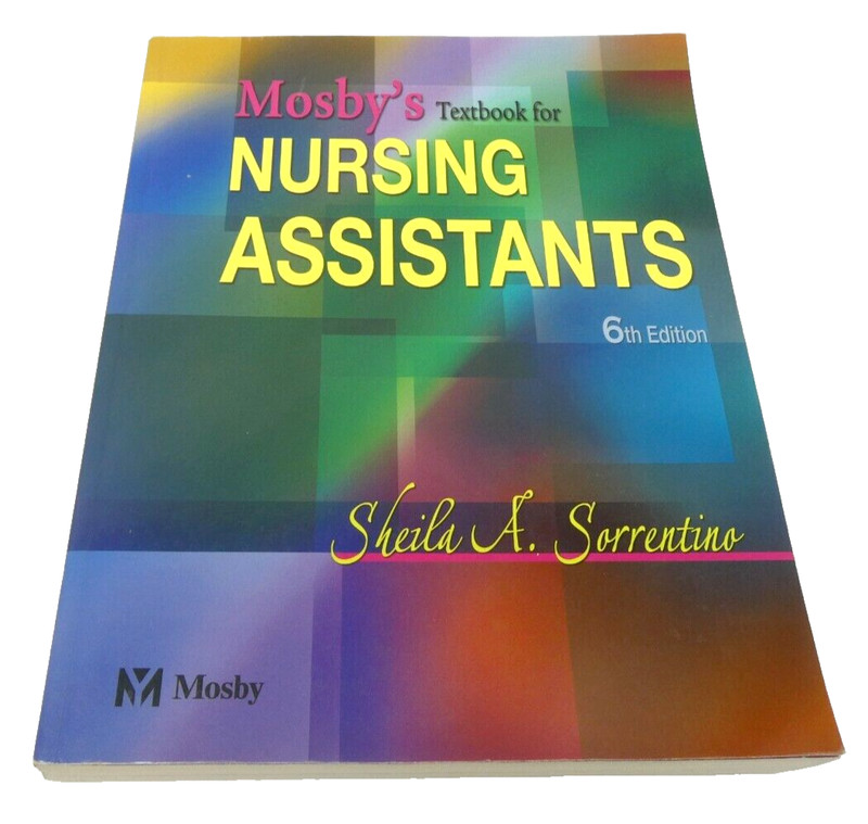 Mosby’s Textbook for Nursing Assistants 6th Edition Sheila A. Sorrentino Book