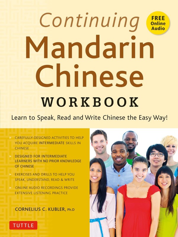 Continuing Mandarin Chinese Workbook: Learn to Speak, Read and Write Chinese the