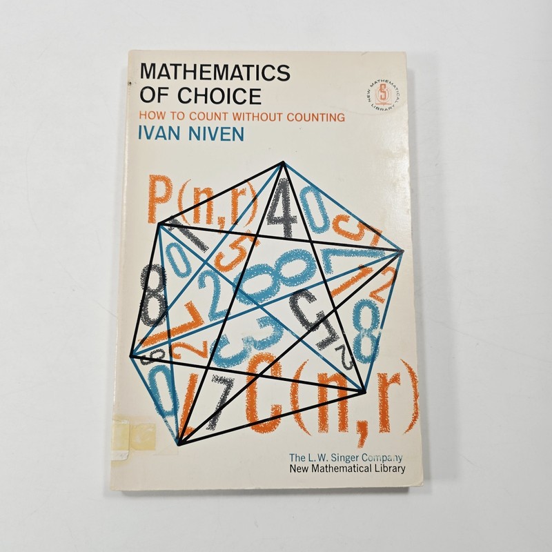 Mathematics of Choice: Or, How to Count Without Counting by Ivan Morton Niven