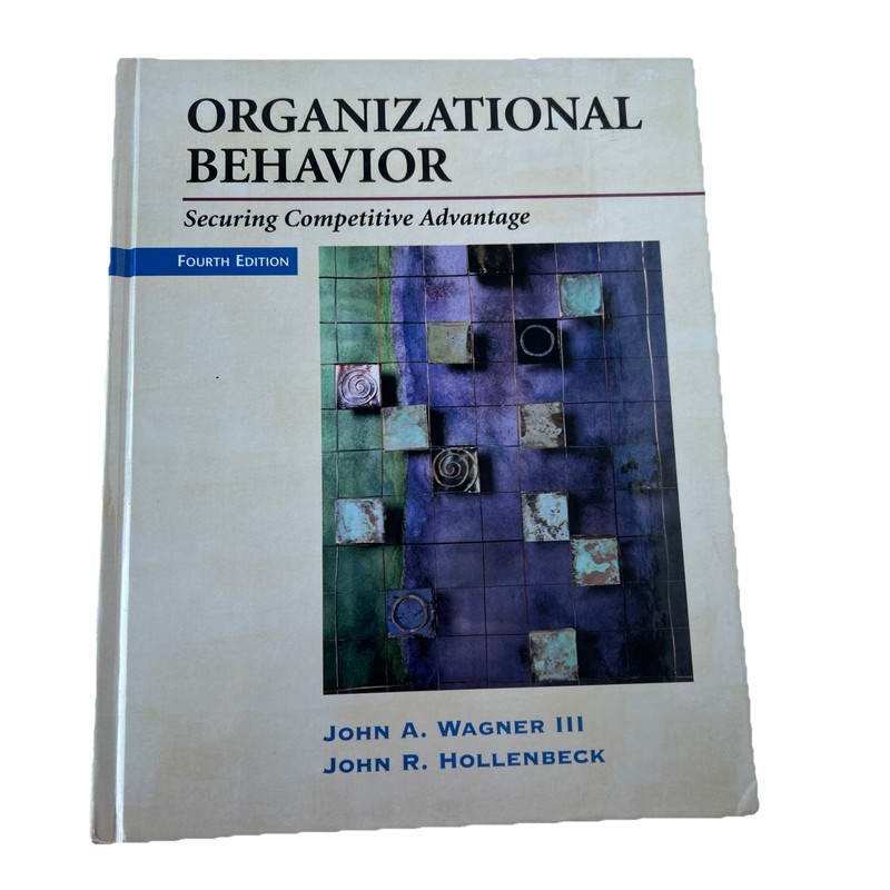 Management Ser.: Organizational Behavior : Securing Competitive Advantage by…