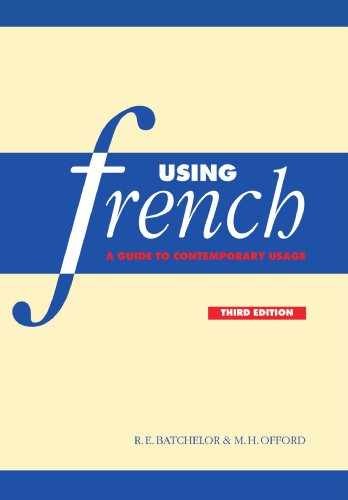 Using French: A Guide to - Paperback, by Batchelor R. E.; - Very Good