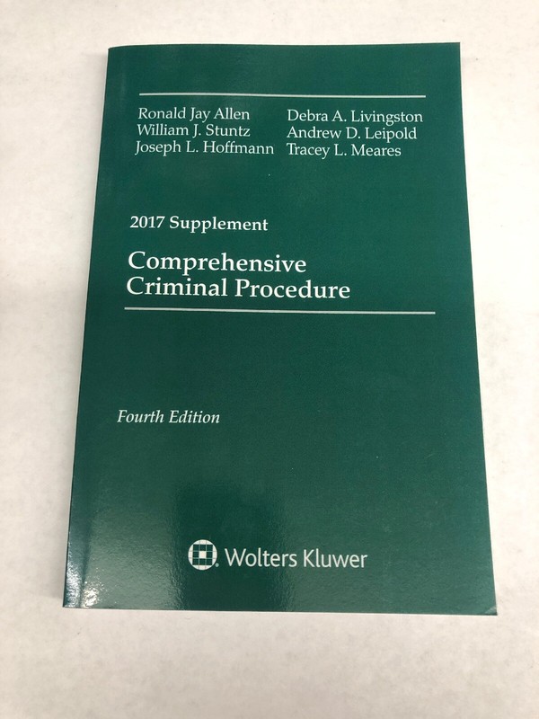 COMPREHENSIVE CRIMINAL PROCEDURE: 2017 CASE SUPPLEMENT By Ronald Jay Allen