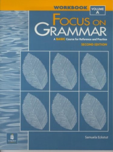 Focus On Grammar A Basic Course For Reference And Practice