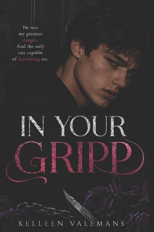 In Your Grip: A YA dark romance about obsession, grief, and a love that refuses