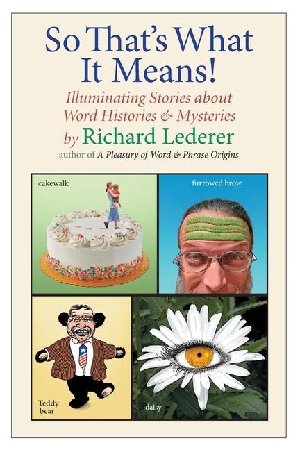 So That’s What It Means!: Illuminating Stories About Word Histories And Mys…