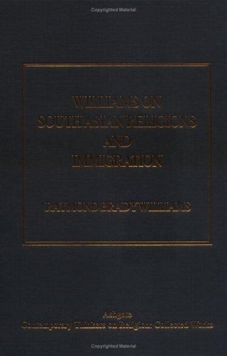 Williams On South Asian Religions And Immigration: Collected Works (Ashgate Cont