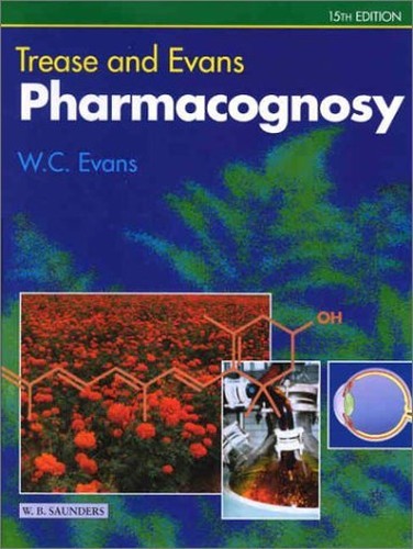 Trease and Evans Pharmacognosy by Evans BPharm BSc PhD DSc FIBiol Hardback