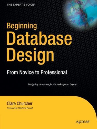 Beginning Database Design: From Novice to Professional by Churcher, Clare