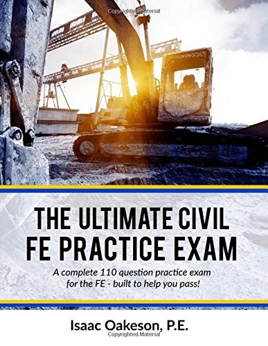THE ULTIMATE CIVIL FE PRACTICE EXAM By Oakeson Isaac Pe