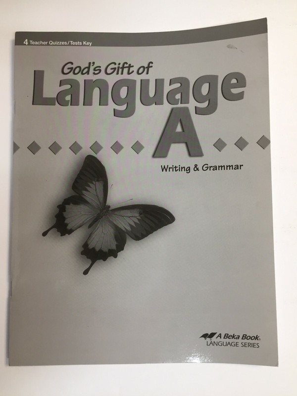 A beka Gr. 4 God’s Gift of Language A Writing & Grammar Teacher Quiz/Test Key
