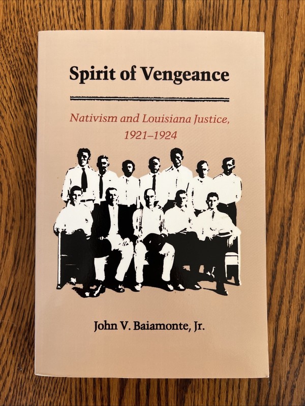 The Spirit Of Vengeance: Nativisim And Louisiana Justice 1921-1924