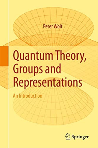 QUANTUM THEORY, GROUPS AND REPRESENTATIONS: AN By Peter Woit – Hardcover **NEW**