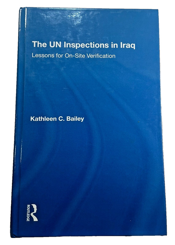 UN Inspections in Iraq Lessons for On-Site Verification, Hardcover by Bailey