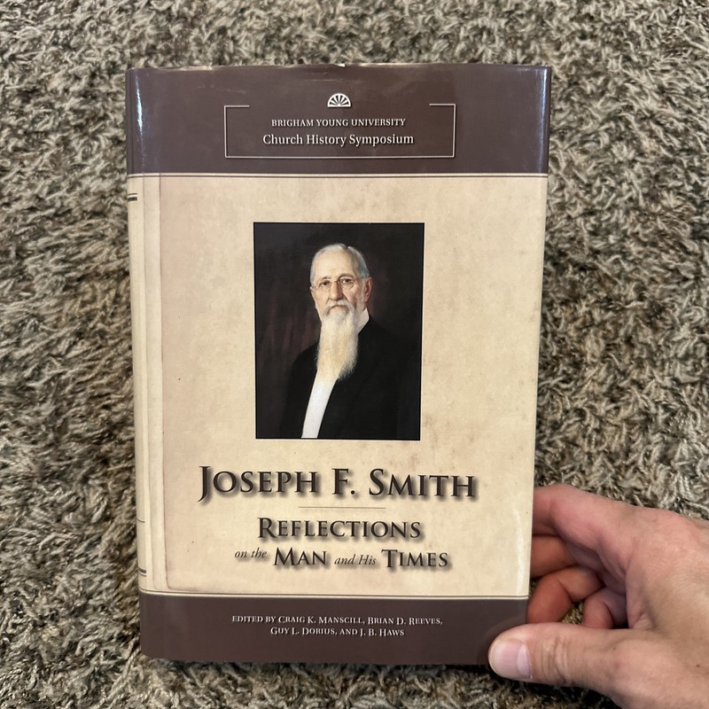 Joseph F Smith Reflections on the Man & His Times 1st Ed HCDJ LDS Mormon