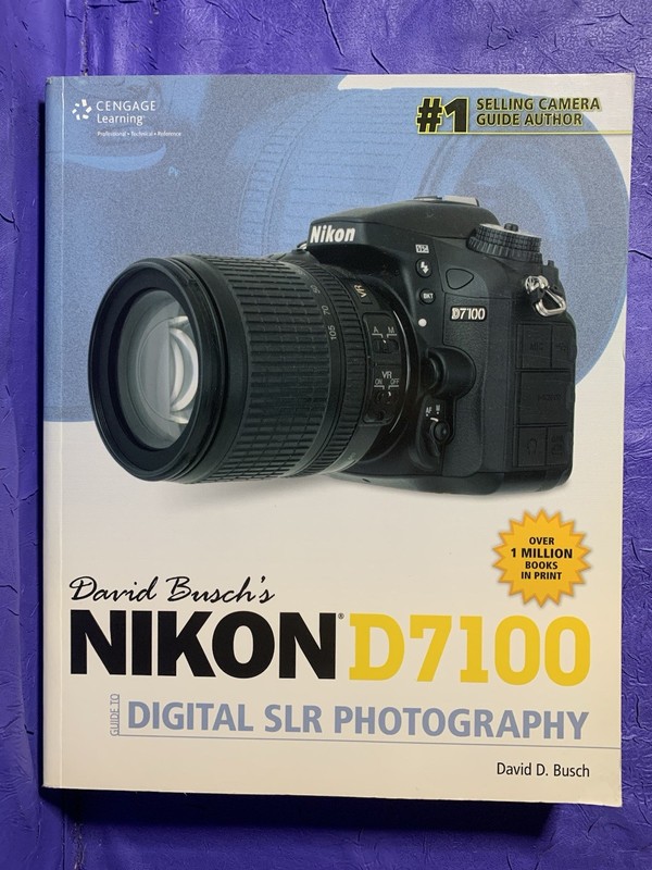 Nikon D7100 Guide to Digital SLR Photography by David D. Busch Trade Paperback