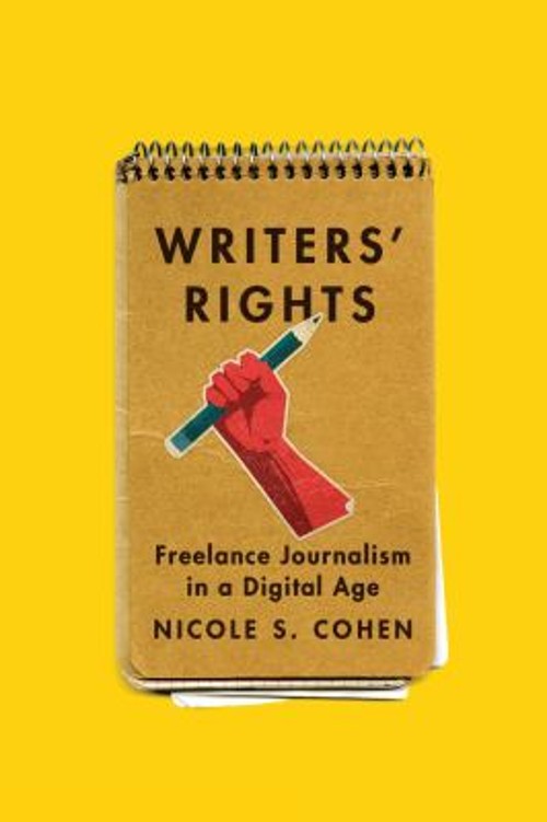 Writers’ Rights : Freelance Journalism in a Digital Age Hardcover