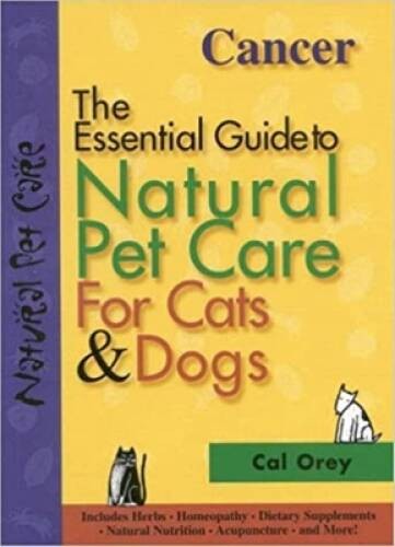 Cancer: The Essential Guide to Natural Pet Care – Paperback – VERY GOOD