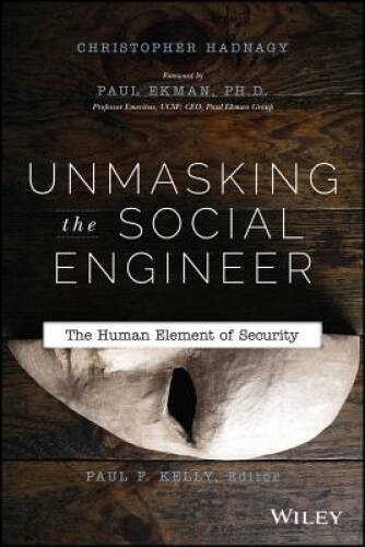 Unmasking the Social Engineer: The Human Element of Security – Paperback – GOOD