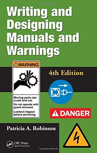 WRITING AND DESIGNING MANUALS AND WARNINGS 4E By Patricia A. Robinson EXCELLENT