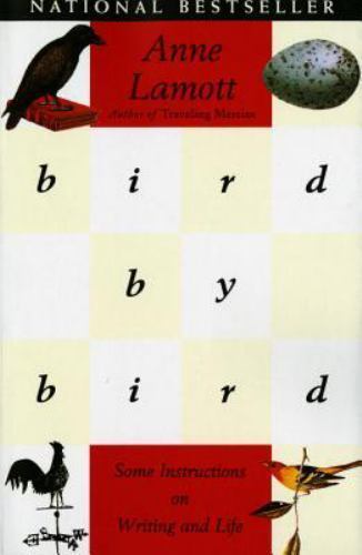 Bird by Bird : Some Instructions on Writing and Life by Anne Lamott (1995, PB)