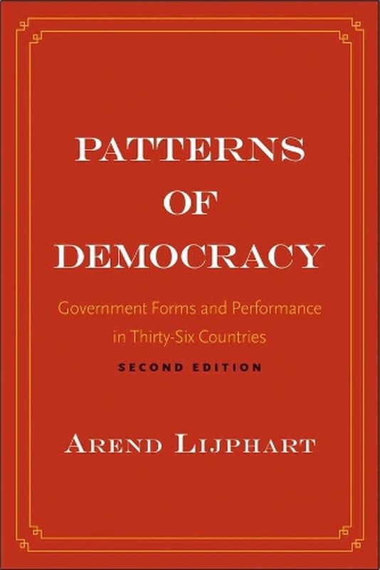 Patterns of Democracy: Government Forms and Performance in Thirty-Six Countries