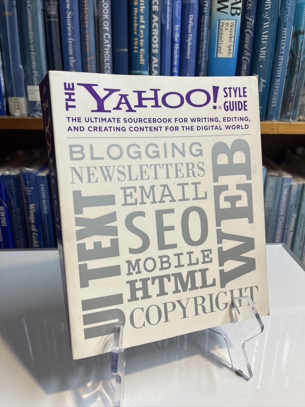 Yahoo! Style Guide : The Ultimate Sourcebook for Writing, Editing, and Creating