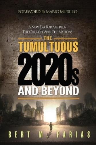 Bert Farias The Tumultuous 2020's and Beyond (Paperback) (UK IMPORT)