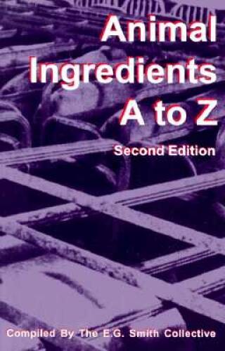 Animal Ingredients A-Z – Paperback By E G Smith Collective – GOOD