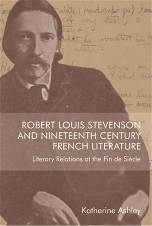 Robert Louis Stevenson and Nineteenth-Century French Literature: Literary Relati