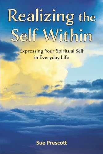 Realizing the Self Within: Expressing – Paperback, by Prescott Sue – Very Good