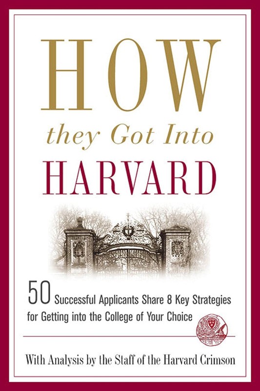 How They Got into Harvard: 50 Successful Applicants Share 8 Key Strategies f…