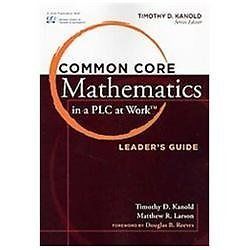 Common Core Mathematics in a Plc at Work(r), Leader’s Guide