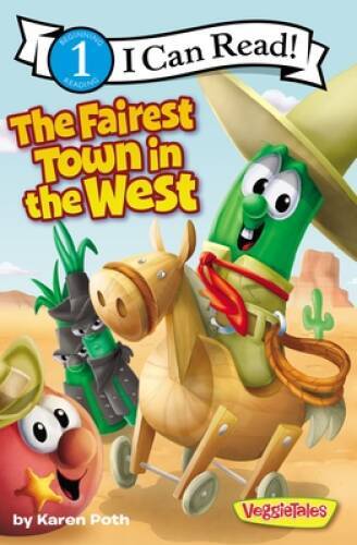 The Fairest Town in the West (I Can Read! / Big Idea Books / VeggieTales) – GOOD