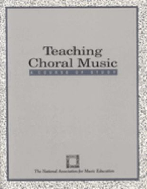 Teaching Choral Music : A Course of Study Paperback