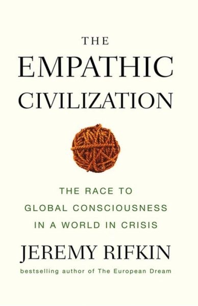 Empathic Civilization : The Race to Global Consciousness in a World in Crisis…