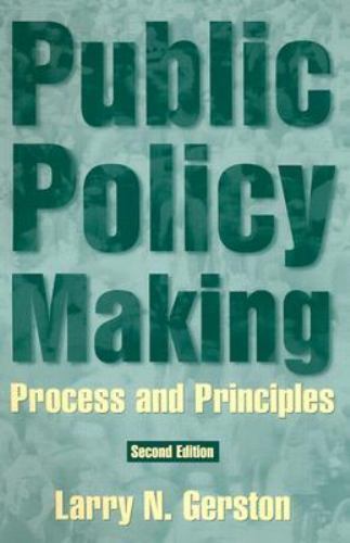 Public Policy Making: Process and Principles by Larry N. Gerston