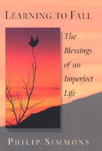 Learning to Fall: The Blessings of an Imperfect Life – Hardcover – GOOD