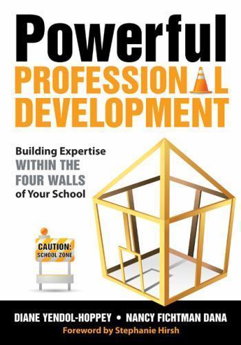 Powerful Professional Development : Building Expertise Within the Four Walls …