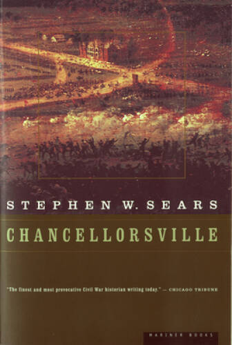 Chancellorsville – Paperback By Sears, Stephen W. – GOOD
