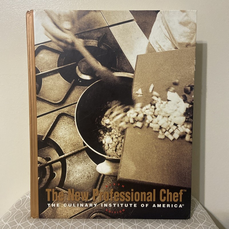 The Culinary Institute of America ~ “The New Professional Chef” ~ 6th Edition