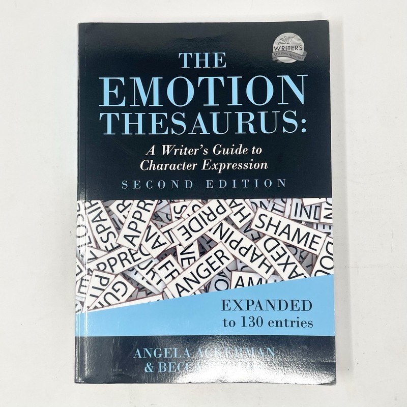 The Emotion Thesaurus: A Writer’s Guide to Character Expression by Becca Puglisi