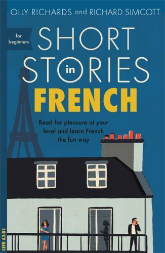 Short Stories in French for Beginners (Teach … 9781473683433 by Richards, Olly