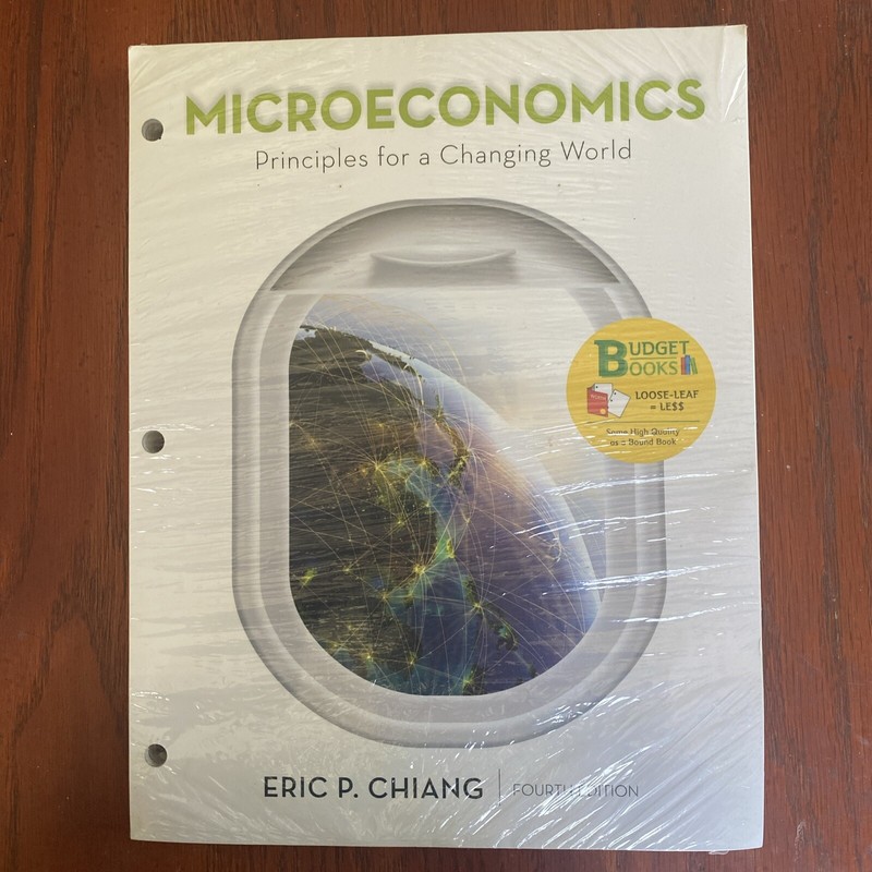 Loose-Leaf Version for Microeconomics: Principles for a Changing World by...
