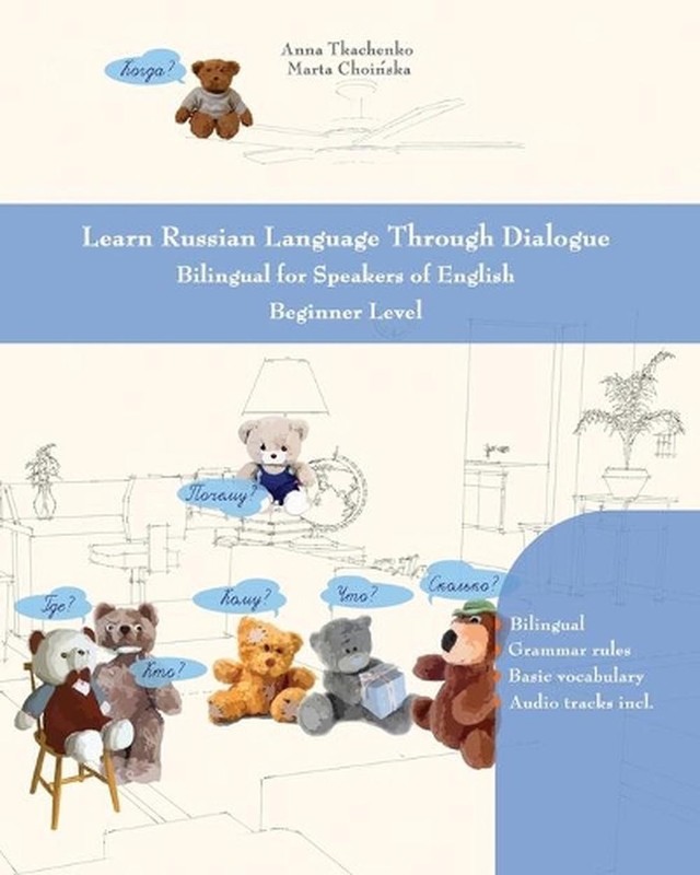 Learn Russian Language Through Dialogue: Bilingual for Speakers of English Begin