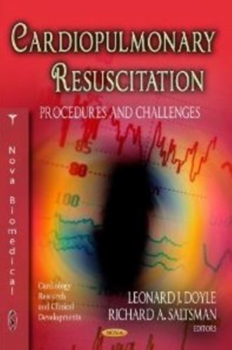 Cardiopulmonary Resuscitation : Procedures and Challenges, Hardcover by Doyle…