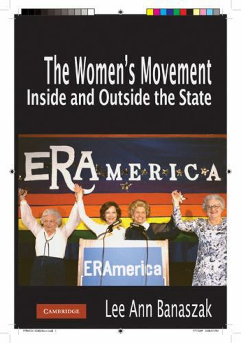 The Women’s Movement Inside and Outside the State by Banaszak, Lee Ann
