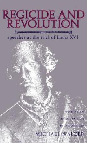 Michael Walzer Regicide and Revolution (Hardback)