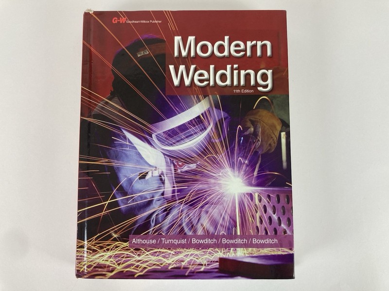 Modern Welding 11th Edition Textbook Hardcover 2013 Althouse Turnquist Bowditch