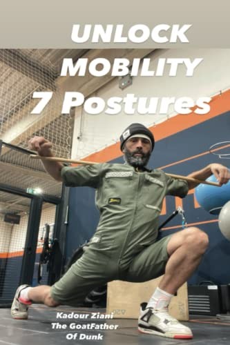 Unlock Mobility 7 Postures: 7 Postures by Kadour Ziani