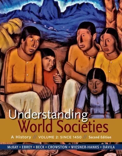 Understanding World Societies, Volume 2: Since 1450 by McKay, John P., Buckley